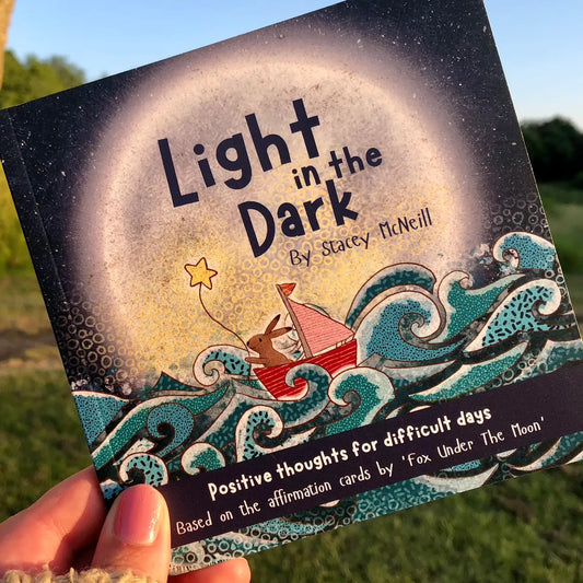 Light in the Dark - A Book of Affirmations by Stacey McNeill